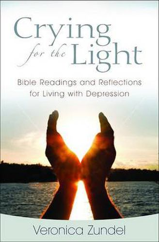 Crying for the Light: Bible Readings and Reflections for Living with Depression