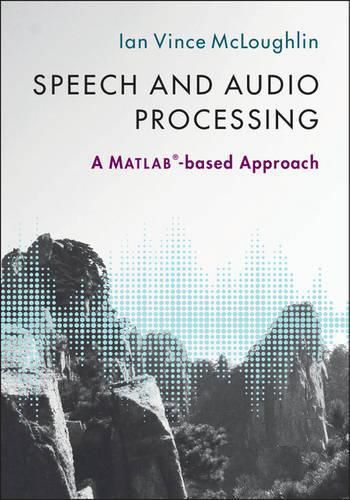 Cover image for Speech and Audio Processing: A MATLAB (R)-based Approach