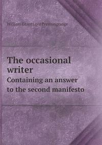 Cover image for The occasional writer Containing an answer to the second manifesto