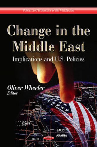 Cover image for Change in the Middle East: Implications & U.S. Policies