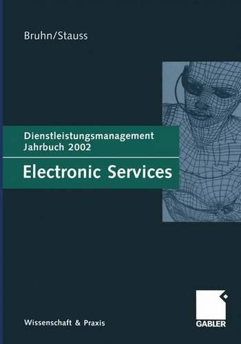 Electronic Services: Dienstleistungsmanagement Jahrbuch 2002