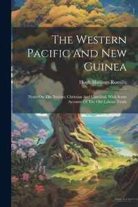 Cover image for The Western Pacific And New Guinea