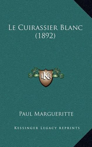 Le Cuirassier Blanc (1892)