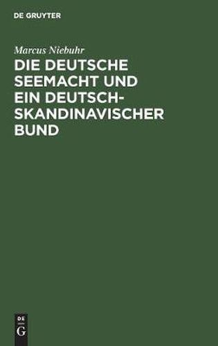 Cover image for Die deutsche Seemacht und ein deutsch-skandinavischer Bund