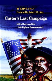 Cover image for Custer's Last Campaign: Mitch Boyer and the Little Bighorn Reconstructed