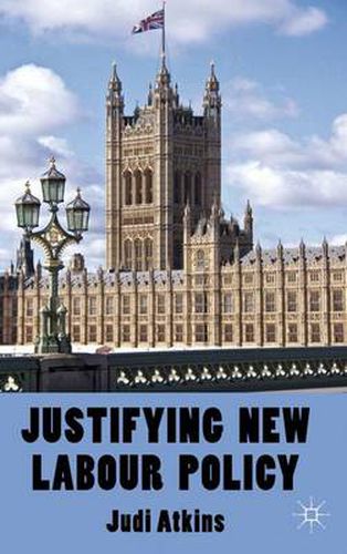 Cover image for Justifying New Labour Policy