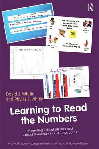 Cover image for Learning to Read the Numbers: Integrating Critical Literacy and Critical Numeracy in K-8 Classrooms. A Co-Publication of The National Council of Teachers of English and Routledge