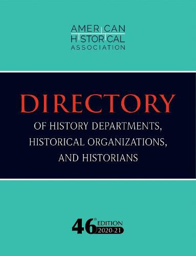 46th Directory of History Departments, Historical Organizations, and Historians: 2020-21