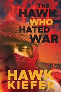 Cover image for The Hawk Who Hated War