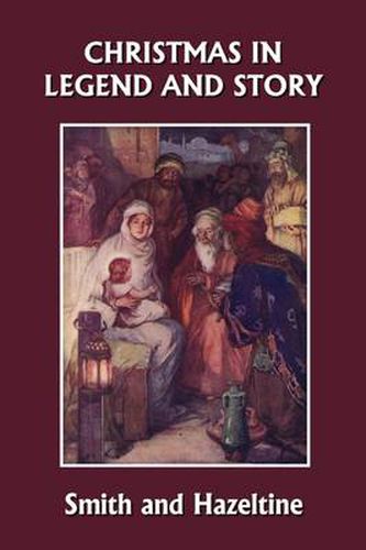 Cover image for Christmas in Legend and Story, Illustrated Edition (Yesterday's Classics)