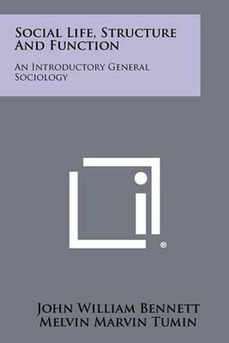 Social Life, Structure and Function: An Introductory General Sociology