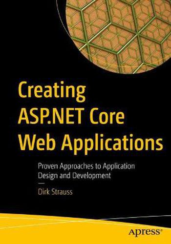 Cover image for Creating ASP.NET Core Web Applications: Proven Approaches to Application Design and Development