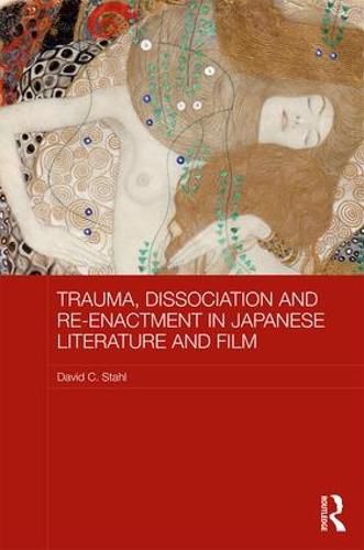 Cover image for Trauma, Dissociation and Re-enactment in Japanese Literature and Film