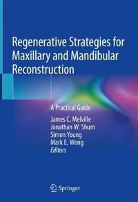 Cover image for Regenerative Strategies for Maxillary and Mandibular Reconstruction: A Practical Guide