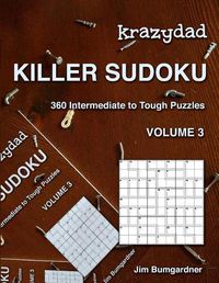 Cover image for Krazydad Killer Sudoku Volume 3: 360 Intermediate to Tough Puzzles