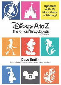 Cover image for Disney A To Z (fifth Edition): The Official Encyclopedia