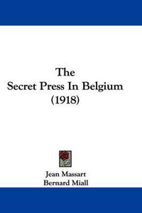 Cover image for The Secret Press in Belgium (1918)