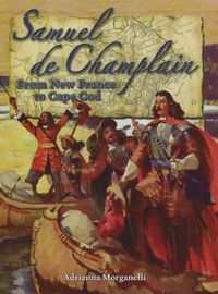 Cover image for Samuel de Champion: From New France to Cape Cod In the Footsteps of Explorers