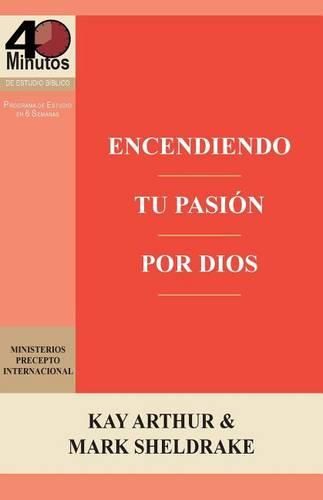 Cover image for Encendiendo Tu Pasion Por Dios / Ignite Your Passion for God