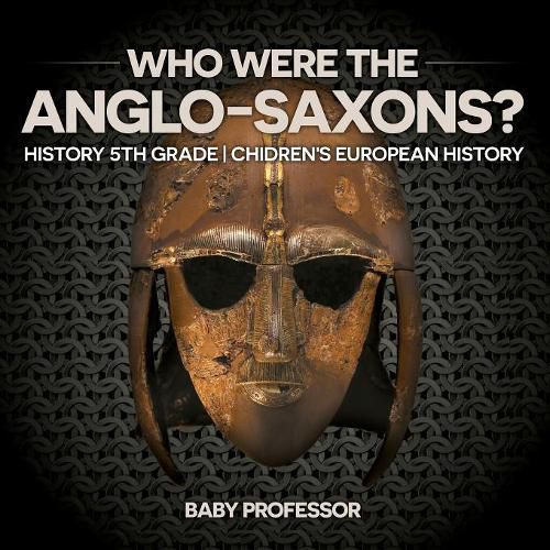 Cover image for Who Were The Anglo-Saxons? History 5th Grade Chidren's European History