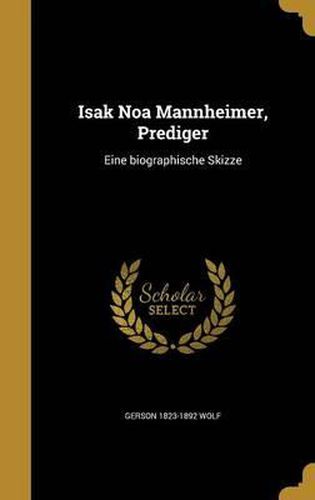 Isak Noa Mannheimer, Prediger: Eine Biographische Skizze