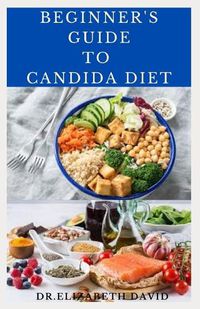 Cover image for Beginner's Guide to Candida Diet
