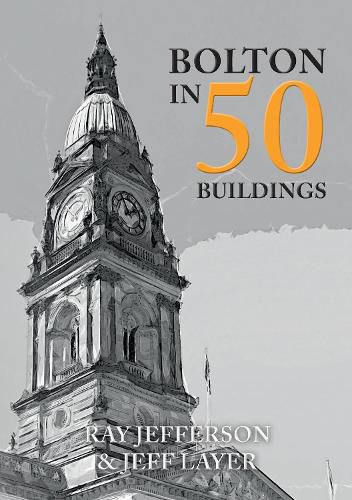 Cover image for Bolton in 50 Buildings