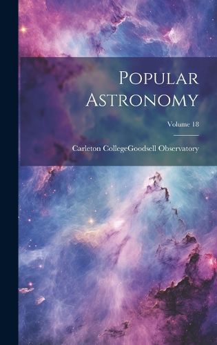 Cover image for Popular Astronomy; Volume 18