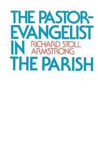 Cover image for The Pastor-Evangelist in the Parish