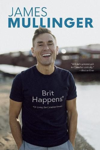 Cover image for Brit Happens: Or Living the Canadian Dream