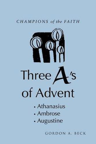 Cover image for Champions of the Faith: Three  A's  of Advent