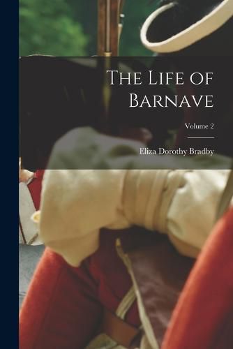 Cover image for The Life of Barnave; Volume 2