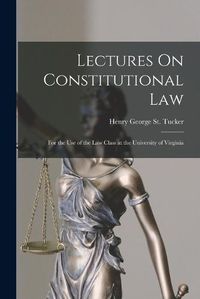 Cover image for Lectures On Constitutional Law