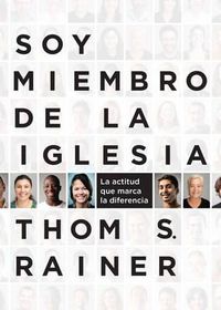 Cover image for Soy miembro de la iglesia: La actitud que marca la diferencia