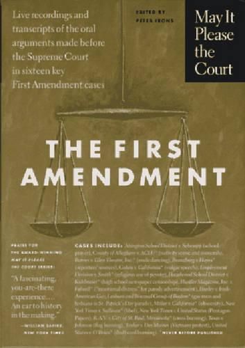 Cover image for May It Please the Court : The First Amendment: Live Recordings and Transcripts of the Oral Arguments Made Before the Supreme Court in Sixteen Key First Amendment Cases