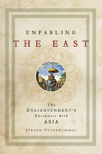 Unfabling the East: The Enlightenment's Encounter with Asia