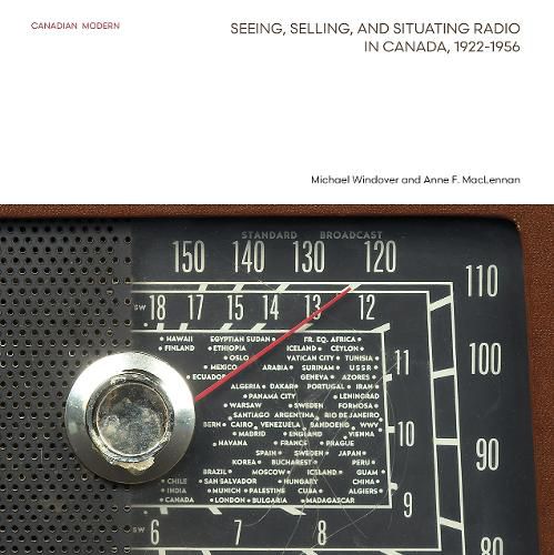 Cover image for Seeing, Selling, and Situating Radio in Canada, 1922-1956