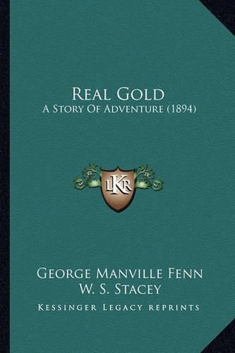 Cover image for Real Gold: A Story of Adventure (1894)