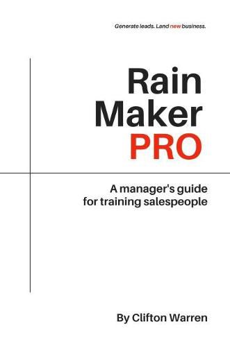 Cover image for Rain Maker Pro: A Manager's Guide for Training Salespeople