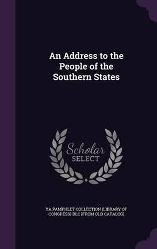 An Address to the People of the Southern States