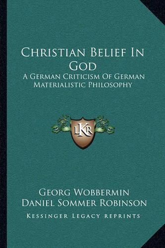 Christian Belief in God: A German Criticism of German Materialistic Philosophy