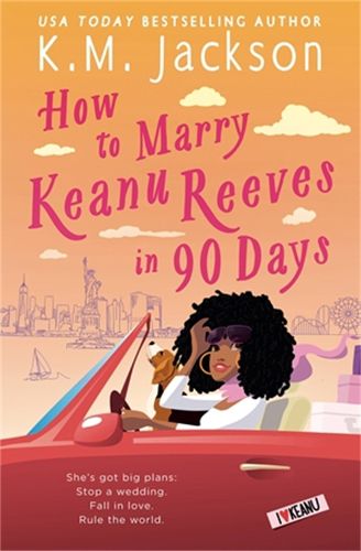 Cover image for How to Marry Keanu Reeves in 90 Days