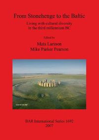 Cover image for From Stonehenge to the Baltic: Living with cultural diversity in the third millennium BC