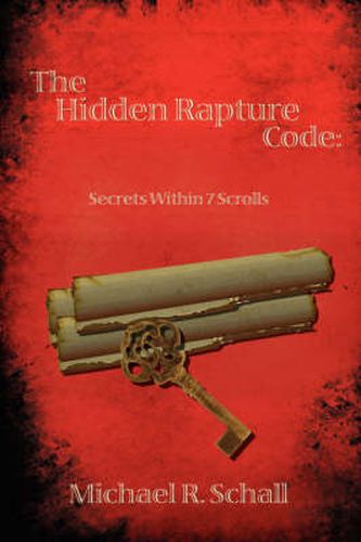 Cover image for The Hidden Rapture Code: Secrets Within 7 Scrolls