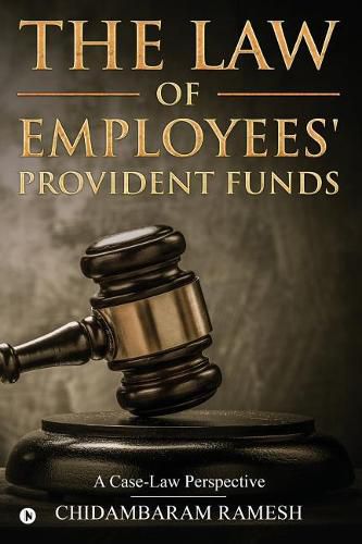 The Law of Employees' Provident Funds: A Case-Law Perspective