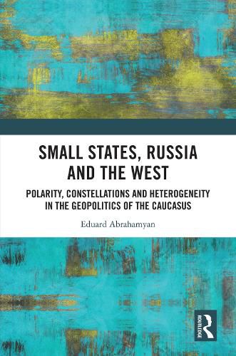 Cover image for Small States, Russia and the West