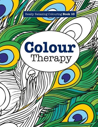 Cover image for Really RELAXING Colouring Book 10: Colour Therapy