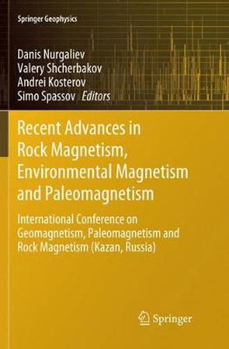 Cover image for Recent Advances in Rock Magnetism, Environmental Magnetism and Paleomagnetism: International Conference on Geomagnetism, Paleomagnetism and Rock Magnetism (Kazan, Russia)