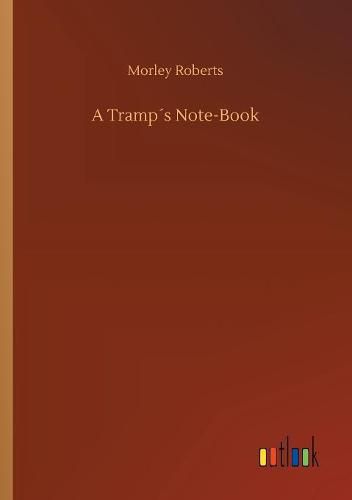 A Tramps Note-Book