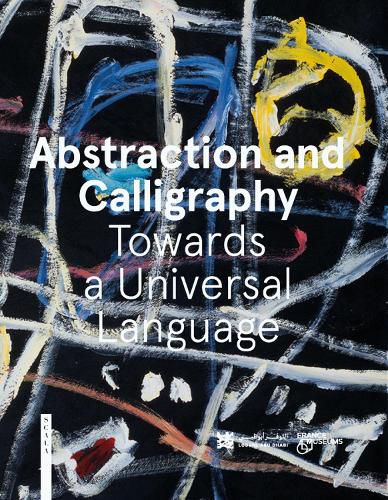 Cover image for Abstraction and Calligraphy: Towards a Universal Language